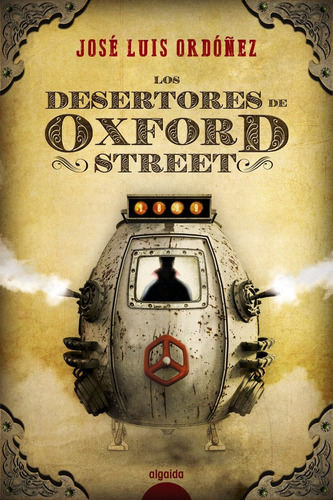 Desertores De Oxford Street,los - Ordoñez, Jose Luis