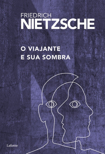 O Viajante e sua Sombra, de Nietzsche, Friedrich. Editora Lafonte Ltda, capa mole em português, 2020