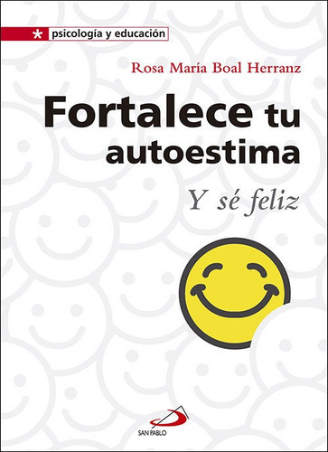 Fortalece tu autoestima, de Boal Herranz, Rosa María. Editorial SAN PABLO EDITORIAL, tapa blanda en español