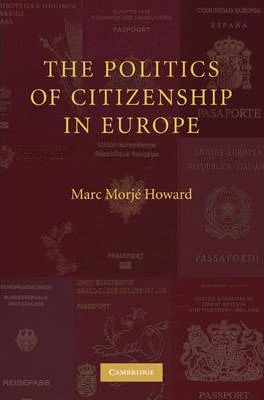 Libro The Politics Of Citizenship In Europe - Marc Morje ...