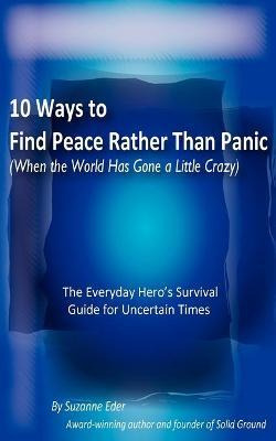 Libro 10 Ways To Find Peace Rather Than Panic When The Wo...