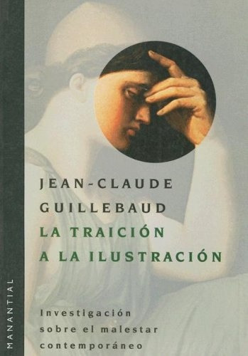 La Traicion A La Ilustracion, De Guillebaud, J., Vol. 1. Editorial Manantial, Tapa Blanda En Español