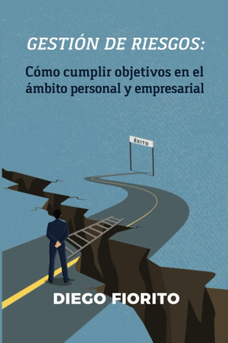 Libro: Gestión De Riesgos: Cómo Cumplir Objetivos En El Ámbi