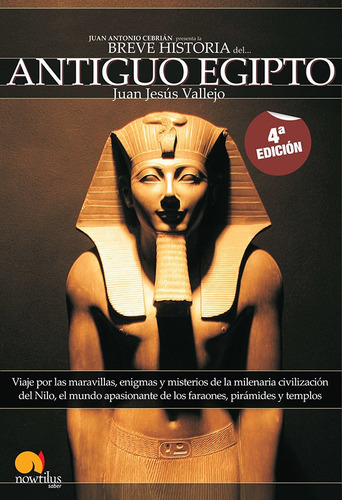 Breve Historia Del Antiguo Egipto, De Juan Jesús Vallejo. Editorial Nowtilus, Tapa Blanda, Edición 2005 En Español, 2005