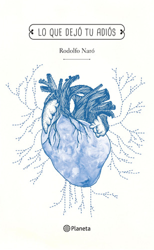 Lo que dejó tu adiós, de Naró, Rodolfo. Serie Fuera de colección Editorial Planeta México, tapa blanda en español, 2016