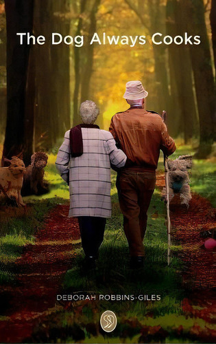 The Dog Always Cooks : To The World You May Be One Person, But To One Person You May Be The World, De Deborah Robbins-giles. Editorial Nielsen, Tapa Dura En Inglés