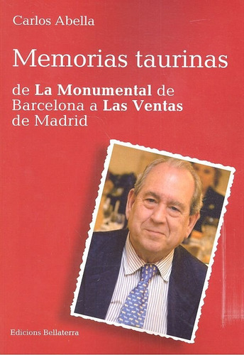 Memorias Taurinas, De Abella, Carlos. Editorial Edicions Bellaterra, Tapa Blanda En Español