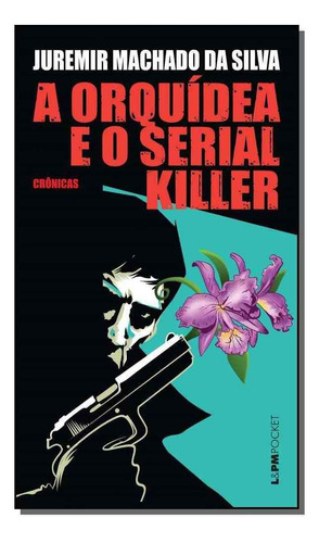 Orquidea E O Serial Killer, A - Bolso