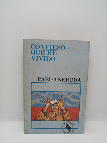 Confieso Que He Vivido - Pablo Neruda - Poesía 