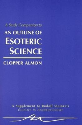 A Study Companion To  Outline Of Esoteric Science  - Clop...