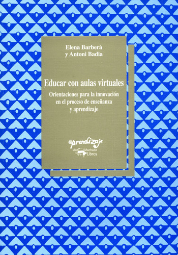 Educar Con Aulas Virtuales - Orientaciones Para La Innovacion En El Proceso De Enseñanza Y Aprendizaje, de Barberà, Elena. Editorial Visor, tapa blanda en español, 2004