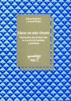 Comprar Educar Con Aulas Virtuales - Orientaciones Para La Innovacion En El Proceso De Enseñanza Y Aprendizaje, de Barberà, Elena. Editorial Visor, tapa blanda en español, 2004
