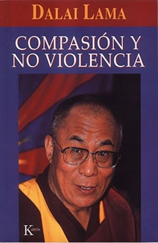 Compasion Y No Violencia - Dalai Lama, De Dalai Lama. Editorial Kairós En Español