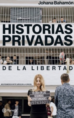 Historias Privadas De La Libertad / Johana Bahamón
