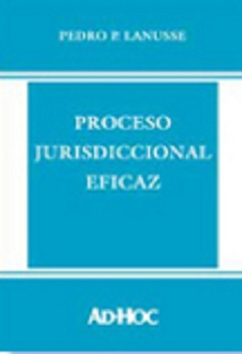 Proceso Jurisdiccional Eficaz Lanusse