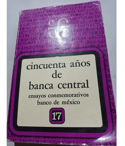 Cincuenta Años De Banca Central Historia Banco De México 