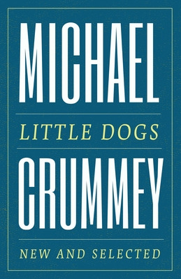 Libro Little Dogs: New And Selected Poems - Crummey, Mich...