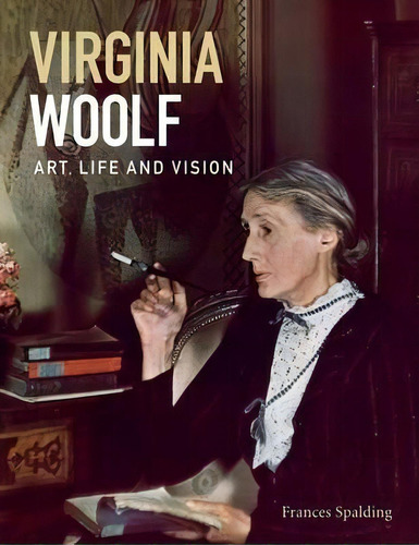 Virginia Woolf : Art, Life And Vision, De Frances Spalding. Editorial National Portrait Gallery Publications, Tapa Blanda En Inglés