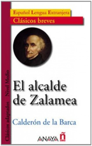 Libro El Alcalde De Zalamea - Calderon De La Barca, Pedro