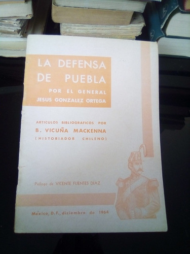 La Defensa De Puebla Por El General Jesus Gonzalez Ortega 