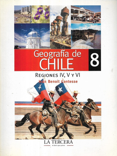 Geografía De Chile 8 / Reg 4 - 5 Y 6 / Iván Benoit / Tercera