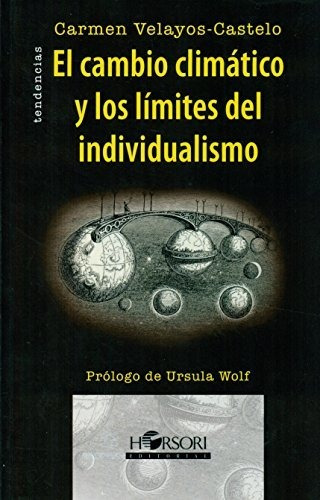 El Cambio Climático Y Los Límites Del Individualismo: 6 (col