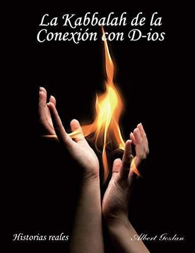 Libro:la Kabbalah De La Conexion Con D-ios: Historias Reale, De Albert Gozlan. Editorial Alberto Abraham Gozlan Levy En Español