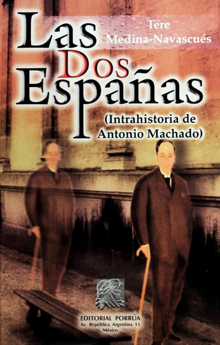 Las Dos Españas: No, De Medina Navascués, Tere., Vol. 1. Editorial Porrúa, Tapa Pasta Blanda, Edición 1 En Español, 2003