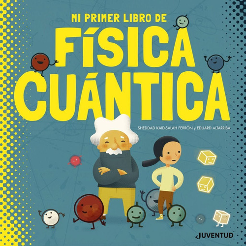 Mi Primer Libro De Fisica Cuantica