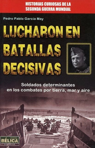 Lucharon En Batallas Decisivas