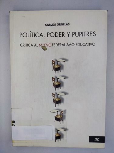 Libro Politica, Poder Y Pupitres Federalismo Educativo 189x1 (Usado)