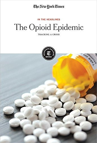 The Opioid Epidemic Tracking A Crisis (in The Headlines)