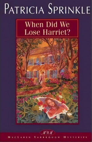 When Did We Lose Harriet?, De Patricia Sprinkle. Editorial Zondervan, Tapa Blanda En Inglés