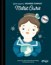 Comprar Gente pequena, Grandes sonhos. Marie Curie, de Vegara, María Isabel Sánchez. Gente pequena, GRANDES SONHOS Editorial Catapulta Editores Ltda, capa dura em português, 2021