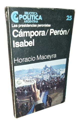 Cámpora/perón/isabel - Horacio Maceyra