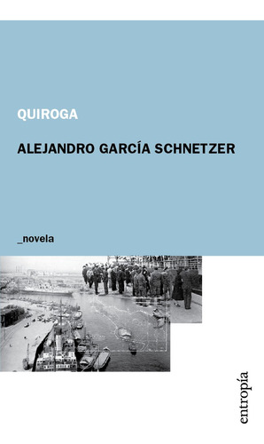 Quiroga - Garcia Schnetzer Alejandro (libro)