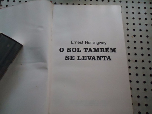 Imagem 3 de 5 de Livro O Sol Também Se Levanta Ernest Hemingway N1755