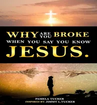 Comprar Libro Why Are You Broke When You Say You Know Jesus - Tuc...
