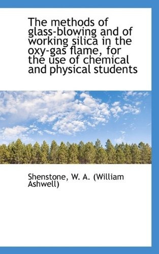 The Methods Of Glassblowing And Of Working Silica In The Oxy