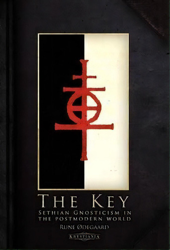 The Key : Sethian Gnosticism In The Postmodern World, De Rune Degaard. Editorial Krystiania, Tapa Dura En Inglés