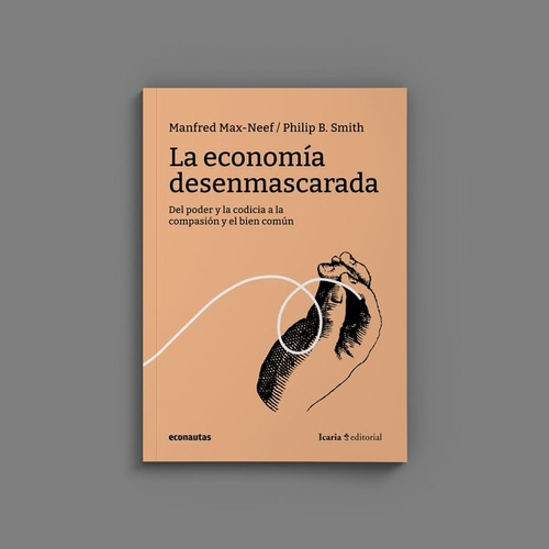 La Economia Desenmascarada - Manfred Max Neef - Econautas 