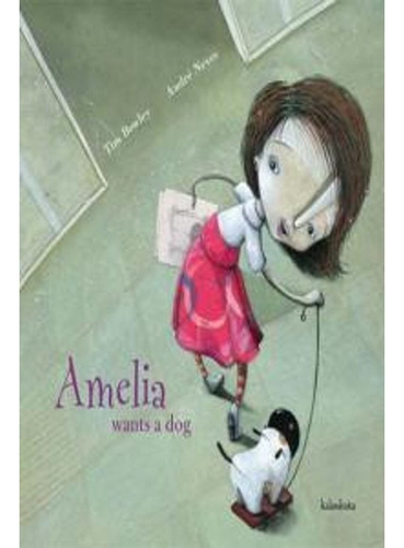 Amelia Wants A Dog (t.d), De Tim Bowley. Editorial Kalandraka, Tapa Pasta Dura En Inglés, 2008