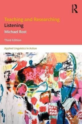 Teaching And Researching Listening - Michael Rost