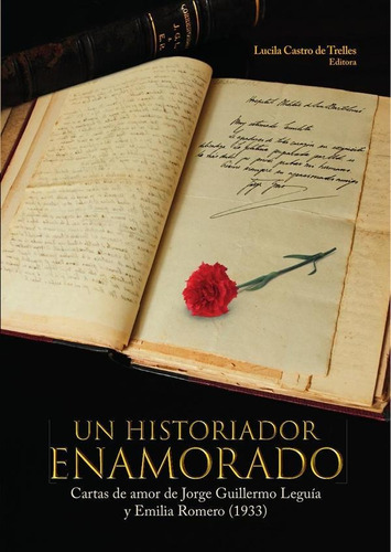 UN HISTORIADOR ENAMORADO, de Lucila Castro de Trelles. Fondo Editorial de la Pontificia Universidad Católica del Perú, tapa blanda en español, 2022