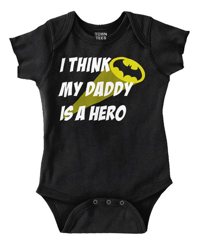 Brisco Brands I Think My Daddy Is A Hero Superhero Baby Mam.