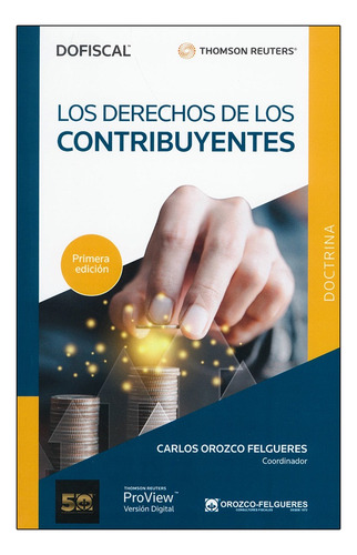 Los Derechos De Los Contribuyentes. Orozco-felgueres Loya.