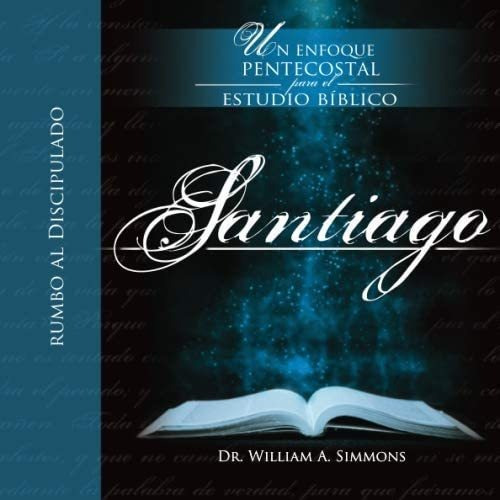 Libro Santiago, Rumbo Al Discipulado (spanish Edition)
