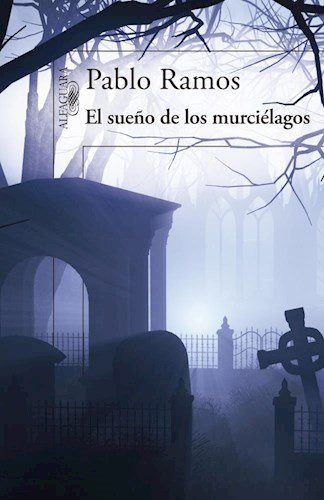 Libro El Sueño De Los Murciélagos De Pablo Ramos Ed: 1