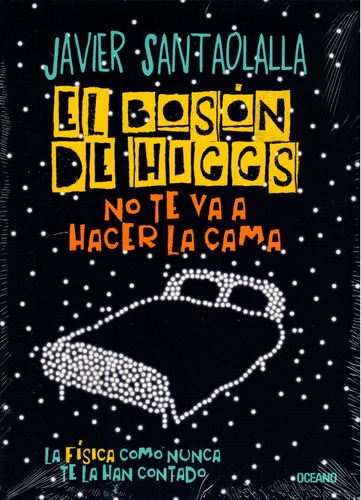 El Boson De Higgs No Te Va A Hacer La Cama