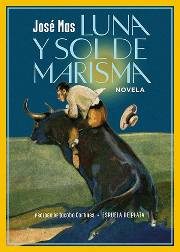 LUNA Y SOL DE MARISMA, de MAS, JOSE. Editorial ESPUELA PLATA, tapa blanda en español